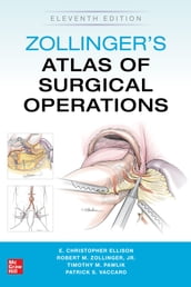 Zollinger s Atlas of Surgical Operations, Eleventh Edition