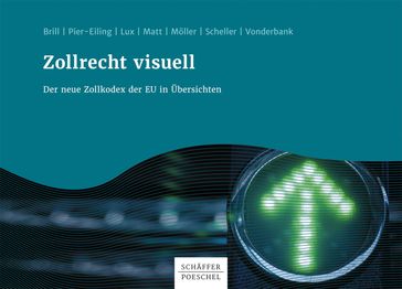 Zollrecht visuell - Mirko Wolfgang Brill - Kathrin Pier-Eiling - Michael Lux - Christopher Matt - Thomas Moller - Peter Scheller - Stefan Vonderbank