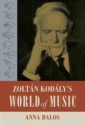 Zoltan Kodaly s World of Music