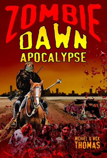 Zombie Dawn Apocalypse (Zombie Dawn Trilogy, book 3) - Michael G. Thomas