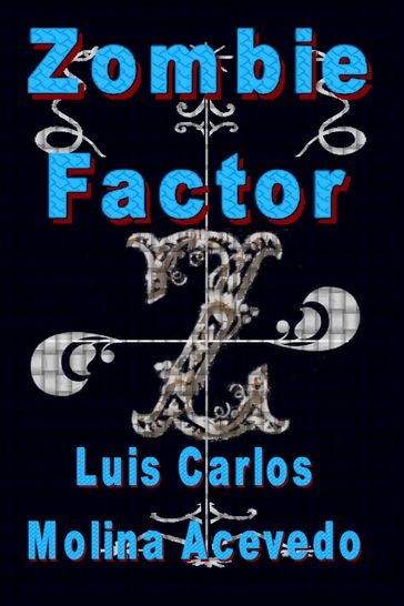 Zombie Factor - Luis Carlos Molina Acevedo