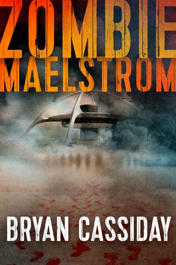 Zombie Maelstrom - Bryan Cassiday