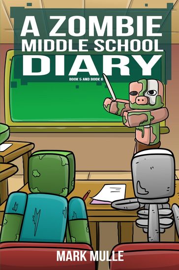 A Zombie Middle School Diary Book 5 - Mark Mulle