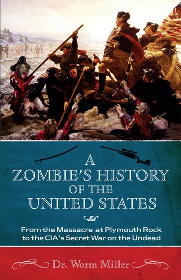 A Zombie's History of the United States - Worm Miller