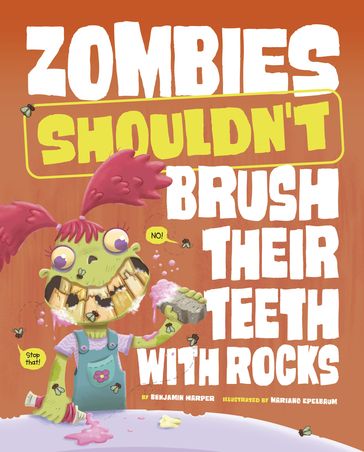 Zombies Shouldn't Brush Their Teeth with Rocks - Benjamin Harper