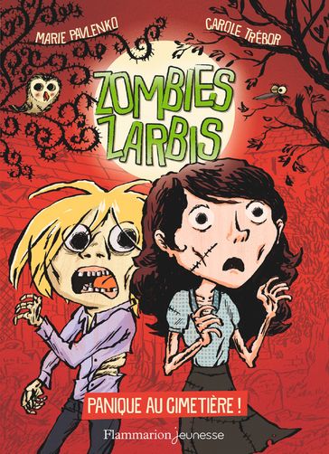 Zombies zarbis (Tome 1) - Panique au cimetière ! - Marie Pavlenko - Carole Trebor - Marc Lizano