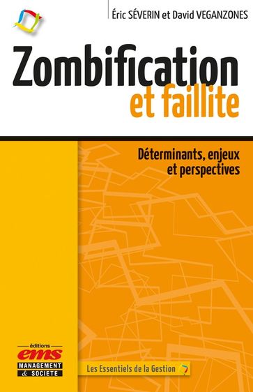 Zombification et faillite : Déterminants, enjeux et perspectives - Éric Séverin - David Veganzones