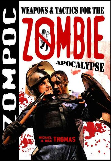 Zompoc: Weapons and Tactics for the Zombie Apocalypse - Michael G. Thomas