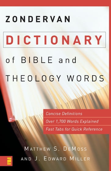 Zondervan Dictionary of Bible and Theology Words - Matthew S. DeMoss - J. Edward Miller