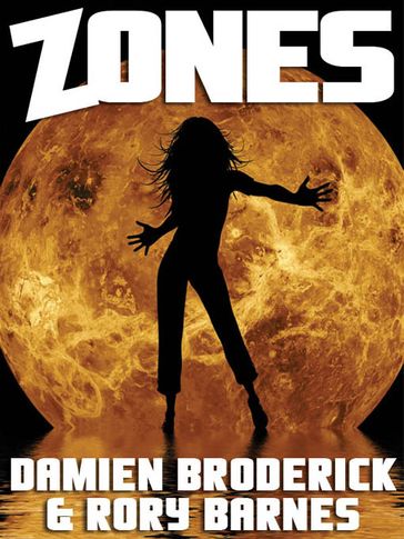 Zones: A Science Fiction Novel - Damien Broderick - Rory Barnes