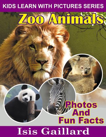 Zoo Animals Photos and Fun Facts for Kids - Isis Gaillard