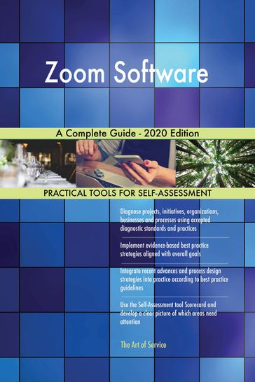 Zoom Software A Complete Guide - 2020 Edition - Gerardus Blokdyk