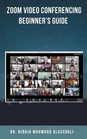Zoom Video Conferencing Beginner s Guide