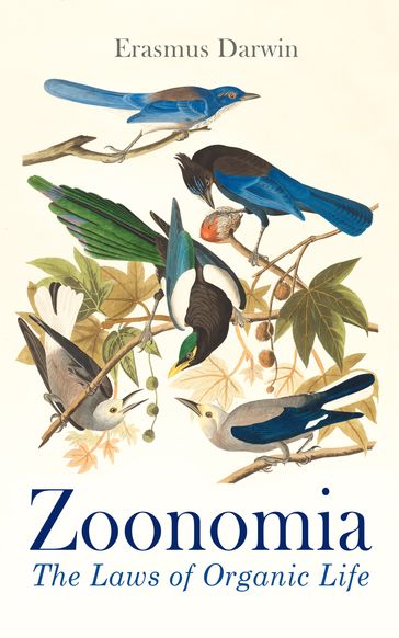Zoonomia: The Laws of Organic Life - Erasmus Darwin
