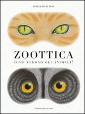 Zoottica. Come vedono gli animali?