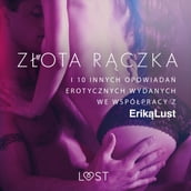 Zota rczka - i 10 innych opowiada erotycznych wydanych we wspópracy z Erik Lust