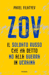 Zov. Il soldato russo che ha detto no alla guerra in Ucraina