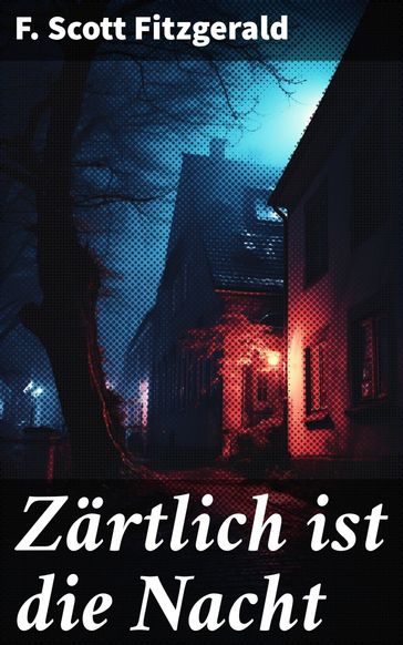 Zärtlich ist die Nacht - F. Scott Fitzgerald