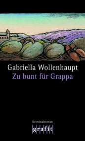 Zu bunt für Grappa