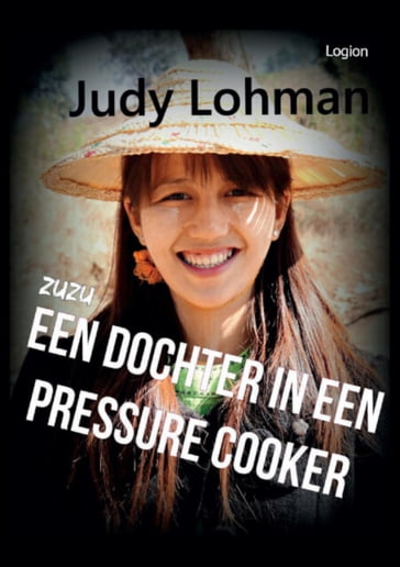 ZuZu, een dochter in een pressure cooker - Judy Lohman