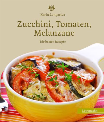 Zucchini, Tomaten, Melanzane - Karin Longariva