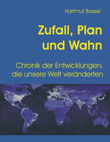 Zufall, Plan und Wahn - Hartmut Bossel