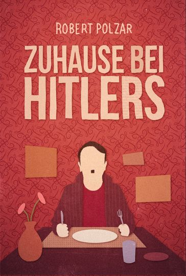 Zuhause bei Hitlers - Robert Polzar