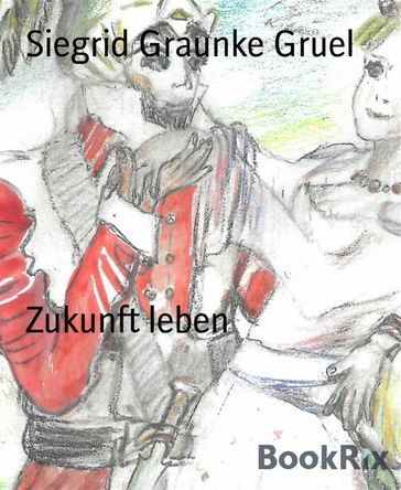 Zukunft leben - Siegrid Graunke Gruel