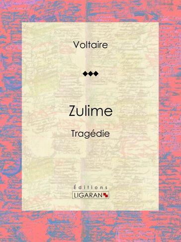 Zulime - Ligaran - Louis Moland - Voltaire