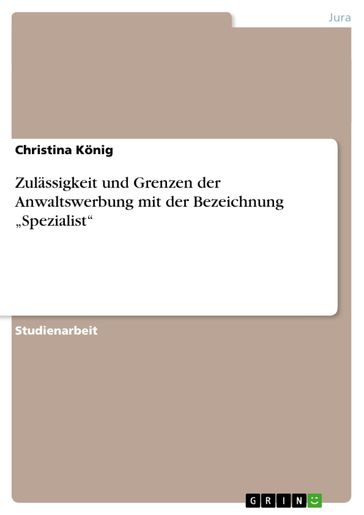 Zulässigkeit und Grenzen der Anwaltswerbung mit der Bezeichnung 'Spezialist' - Christina Konig