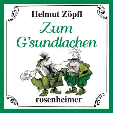 Zum G'sundlachen - Helmut Zopfl