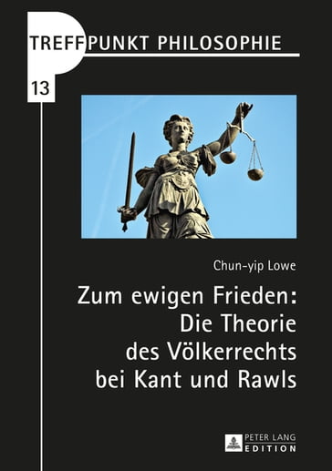 Zum ewigen Frieden: Die Theorie des Voelkerrechts bei Kant und Rawls - Chun Yip Lowe - Matthias Kaufmann