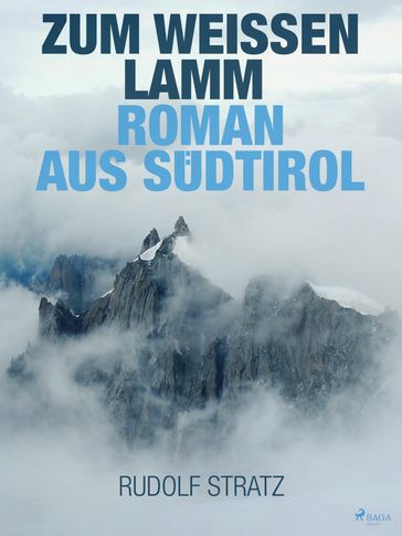 Zum weißen Lamm. Roman aus Südtirol - Rudolf Stratz