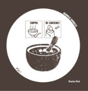 Zuppa di coccole. Ediz. illustrata