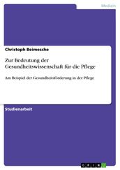 Zur Bedeutung der Gesundheitswissenschaft für die Pflege