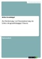 Zur Bedeutung von Traumatisierung im Leben drogenabhängiger Frauen