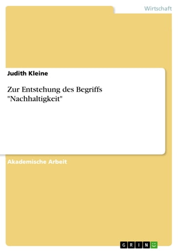 Zur Entstehung des Begriffs 'Nachhaltigkeit' - Judith Kleine