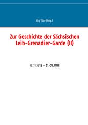 Zur Geschichte der Sachsischen Leib-Grenadier-Garde (II)