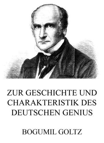 Zur Geschichte und Charakteristik des deutschen Genius - Bogumil Goltz