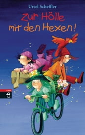 Zur Holle mit den Hexen