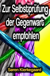 Zur Selbstprüfung der Gegenwart empfohlen