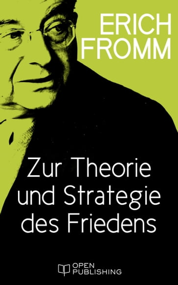 Zur Theorie und Strategie des Friedens - Erich Fromm