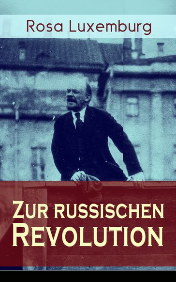 Zur russischen Revolution - Rosa Luxemburg