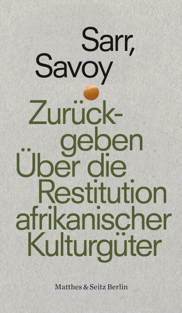 Zurückgeben - Bénédicte Savoy - Felwine Sarr