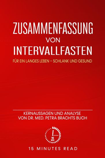 Zusammenfassung: Intervallfasten: Für ein langes Leben  schlank und gesund: Kernaussagen und Analyse von Dr. med. Petra Brachts Buch - 15 Minutes Read