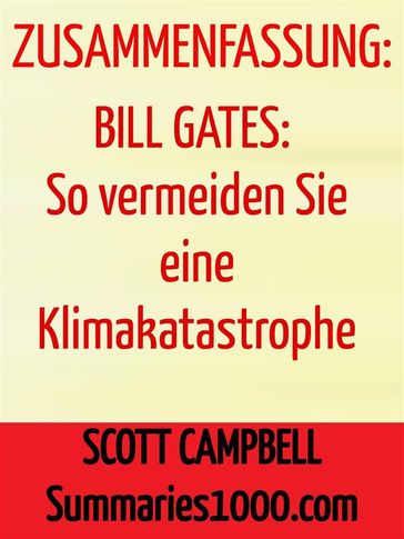 Zusammenfassung: Bill Gates: So vermeiden Sie eine Klimakatastrophe - Campbell Scott