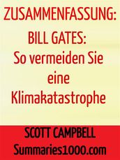 Zusammenfassung: Bill Gates: So vermeiden Sie eine Klimakatastrophe