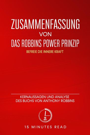 Zusammenfassung von Das Robbins Power Prinzip: Befreie die innere Kraft": Kernaussagen und Analyse des Buchs von Anthony Robbins - 15 Minutes Read