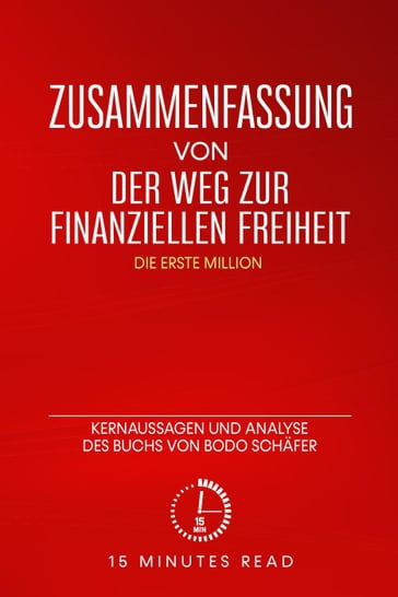 Zusammenfassung von Der Weg zur finanziellen Freiheit": Kernaussagen und Analyse des Buchs von Bodo Schäfer - 15 Minutes Read