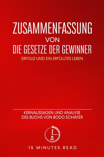 Zusammenfassung von Die Gesetze der Gewinner: Erfolg und ein erfülltes Leben": Kernaussagen und Analyse des Buchs von Bodo Schäfer - 15 Minutes Read